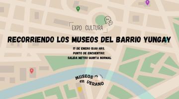 imagen con texto central: "Recorriendo los Museos del Barrio Yungay". 17 de enero 15:00 hrs. Punto de Encuentro: Salida de Metro Quinta Normal. El fondo de la imagen es un mapa en colores grises, verdes y cremas. Organiza Expo Cultura y en la parte inferior se muestra el logo de Museos en Verano. 